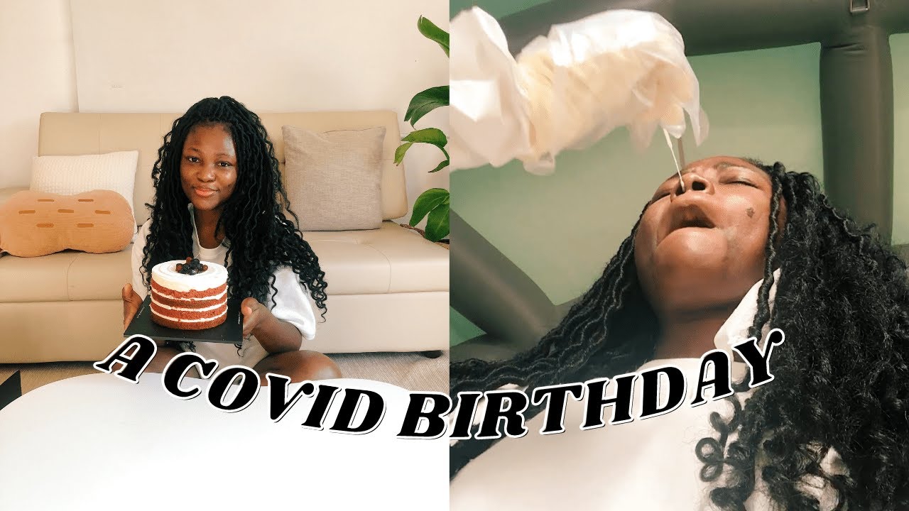 COVID RUINED MY BIRTHDAY | A COVID BIRTHDAY