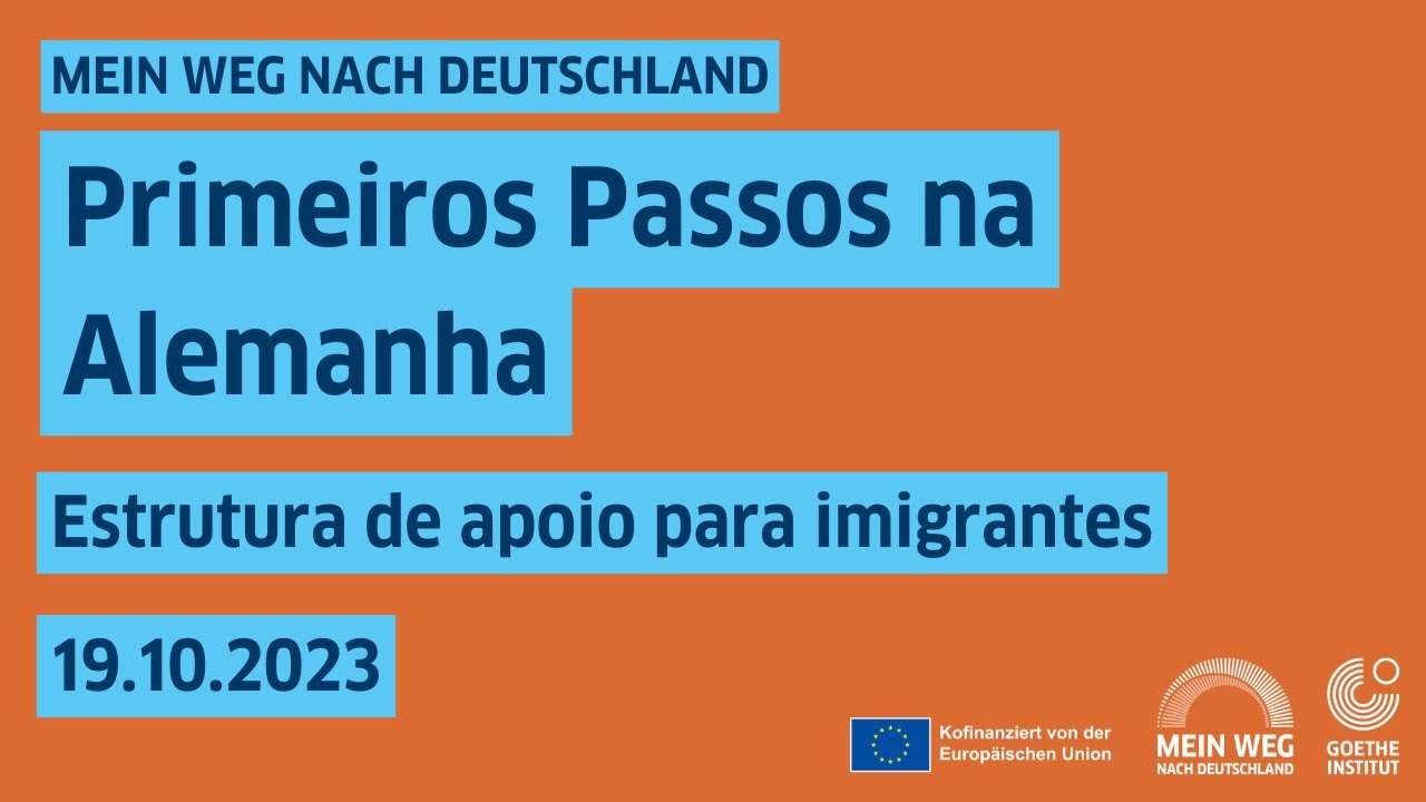 Estrutura de apoio para imigrantes – Primeiros passos na Alemanha – 19.10.2023