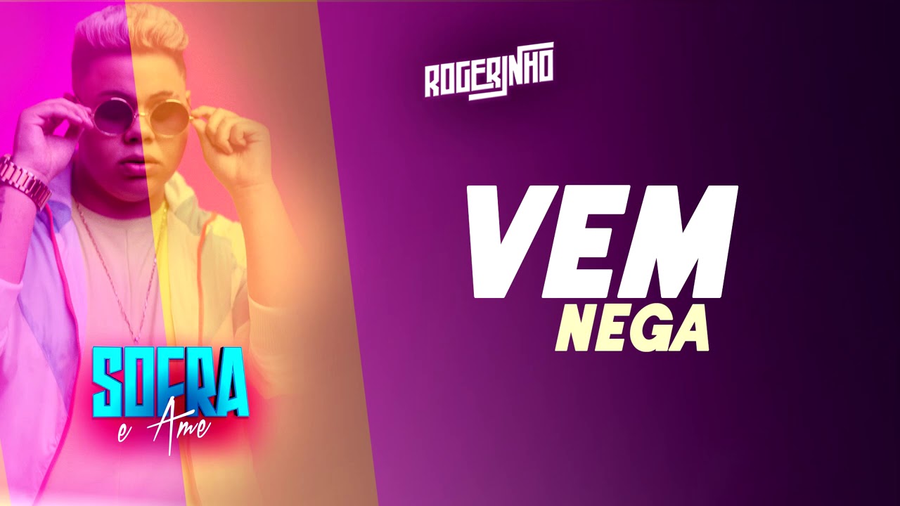 VEM NEGA - ROGERINHO