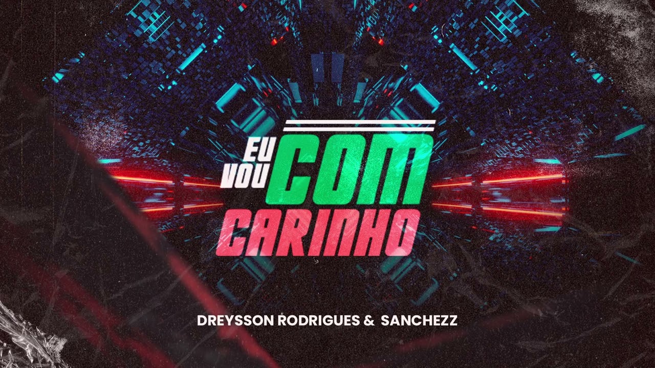 MEGA FUNK VOU COM CARINHO  DREYSSON RODRIGUES & SANCHEZZ