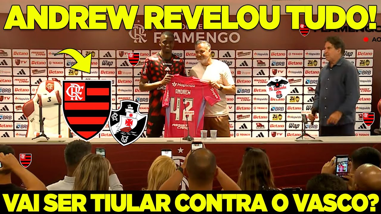 ANDREW DEU AULA NA COLETIVA NO FLAMENGO! GOLEIRO TITULAR CONTRA O VASCO? OLHA O QUE ELE FALOU