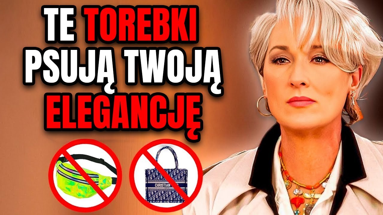 12 torebek, kt&oacute;rych elegancka kobieta NIGDY by nie nosiła