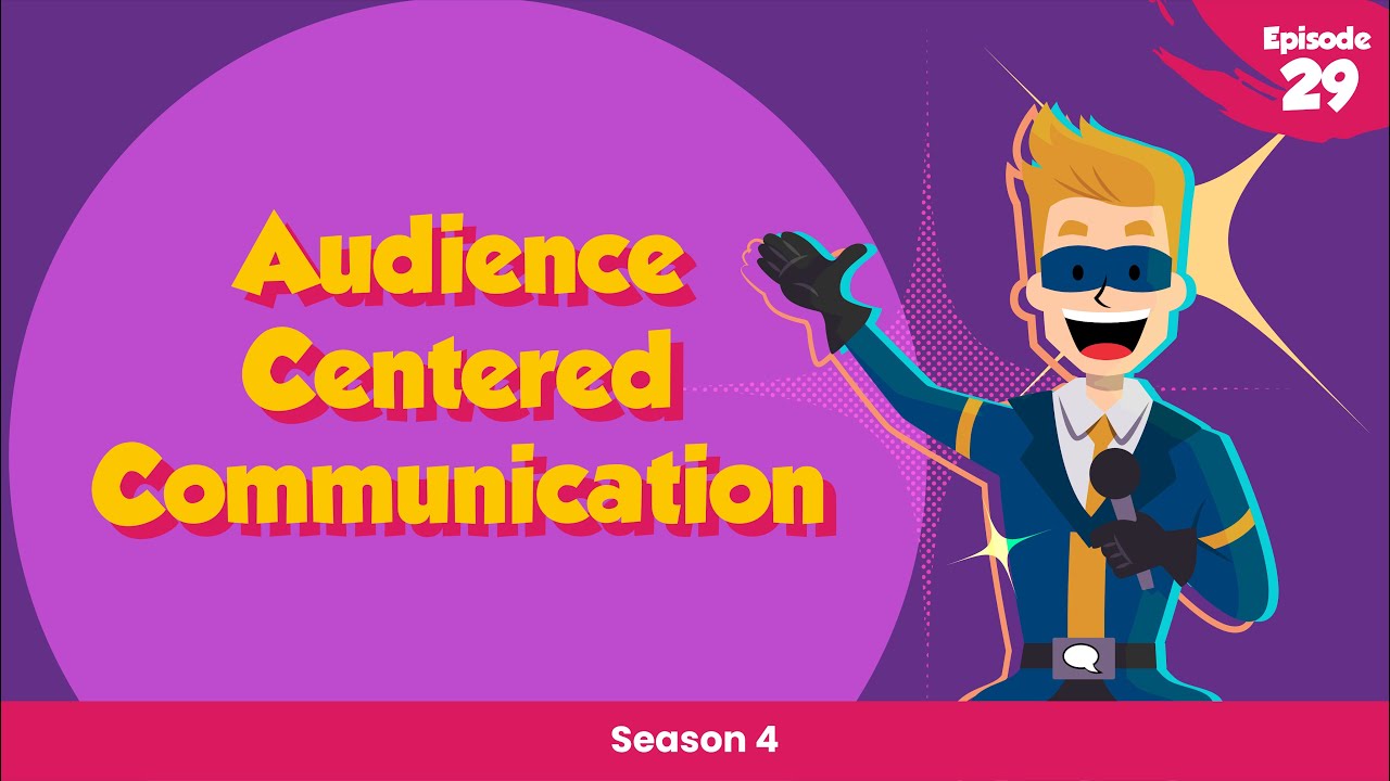 Audience-Centered Communication (Ep. 29)