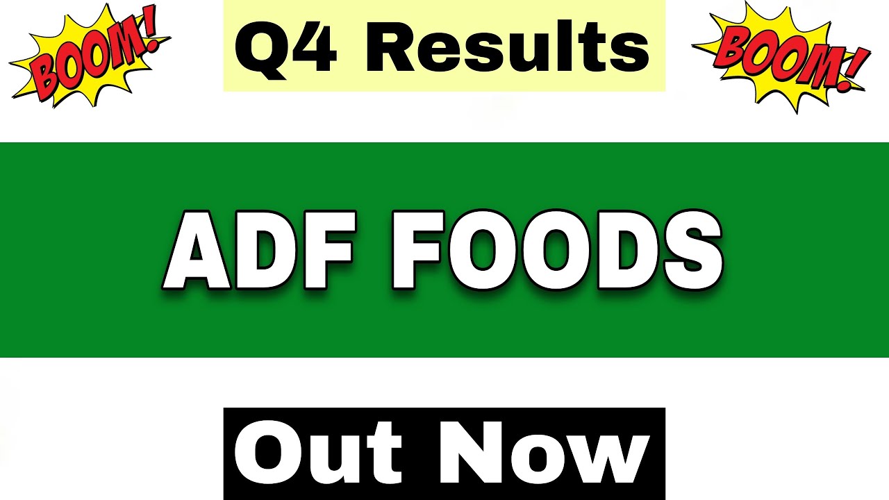 Adf Foods Q4 Results 2026 | ADF Foods Results Today | ADF Foods Share Latest News | ADF Foods Share