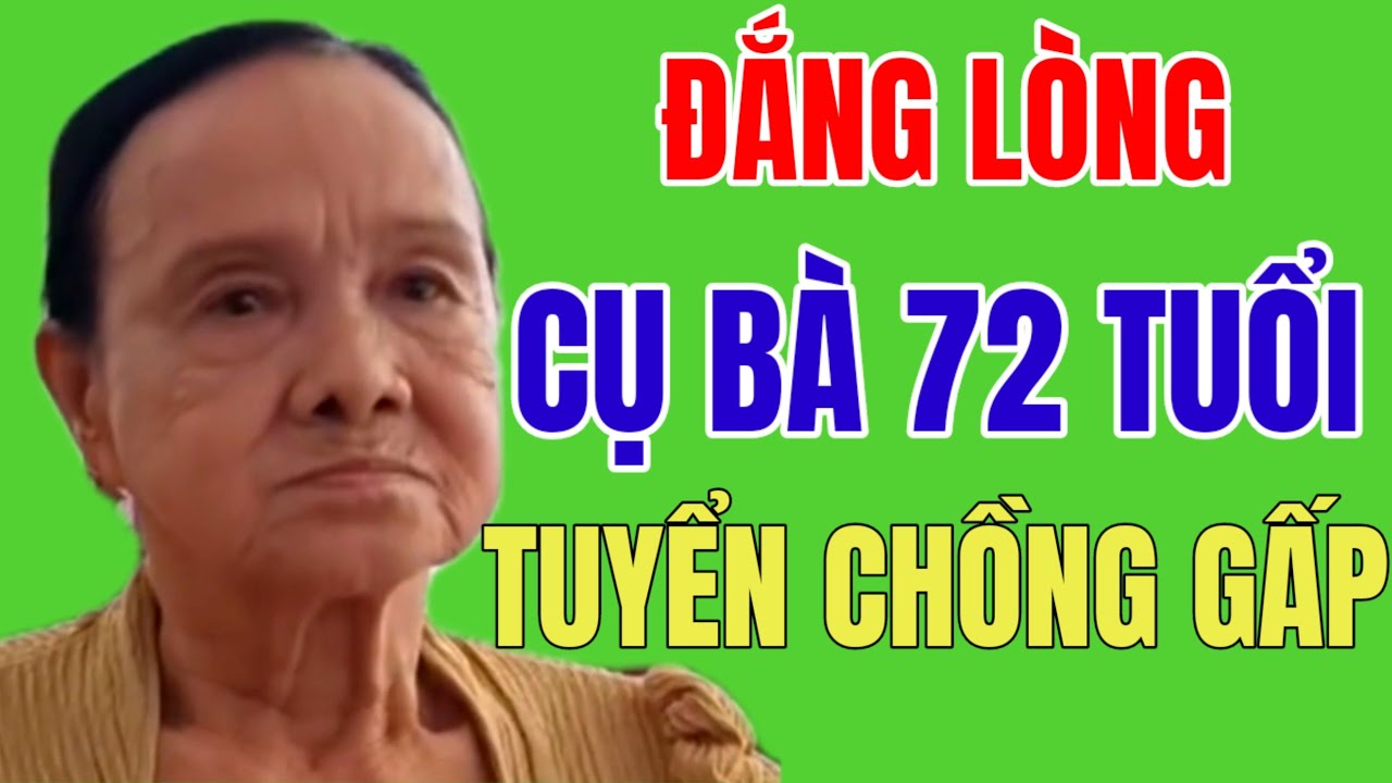 Đây Là Lý Do Ai Cũng Khóc Khi Hay Tin Cụ Bà 72 Tuổi Tuyển Chồng Gắp Trong Ngày