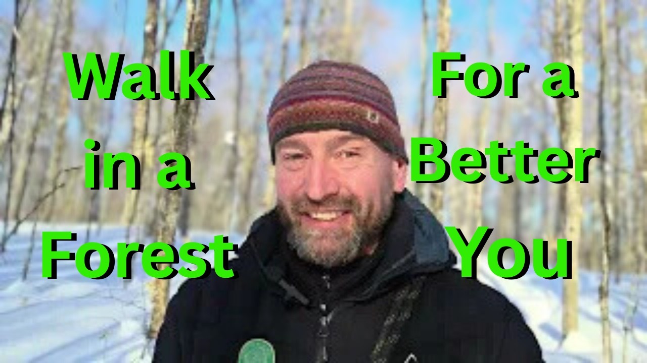 The One about Walking in Forests. It Changes You.
