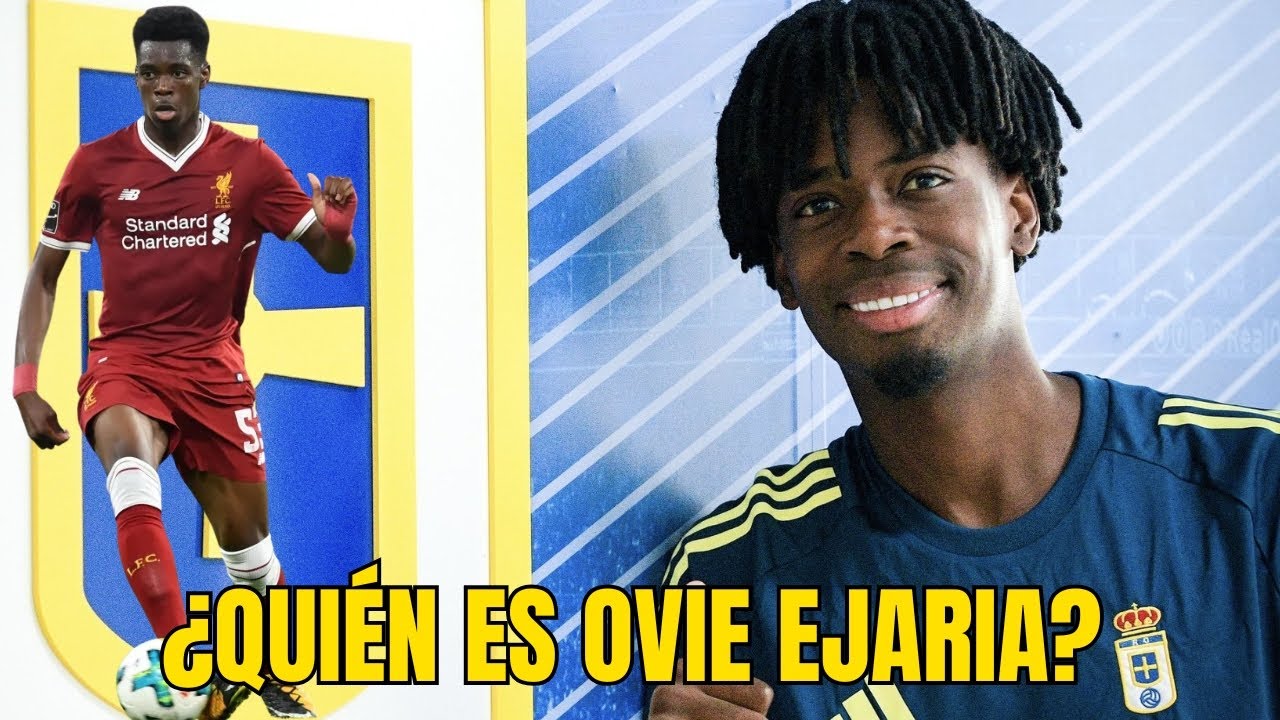 ¿QUIÉN ES OVIE EJARIA? ¿NUEVO FICHAJE?