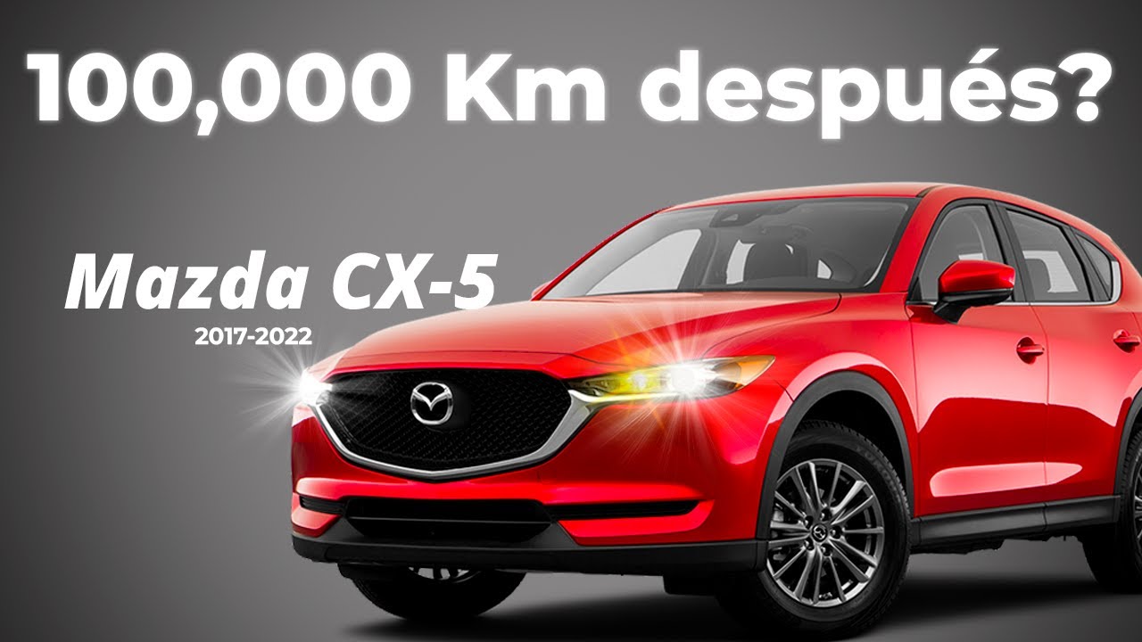 Mazda CX-5: Vale la Pena Después de 5 años o 100 mil kms  de uso?