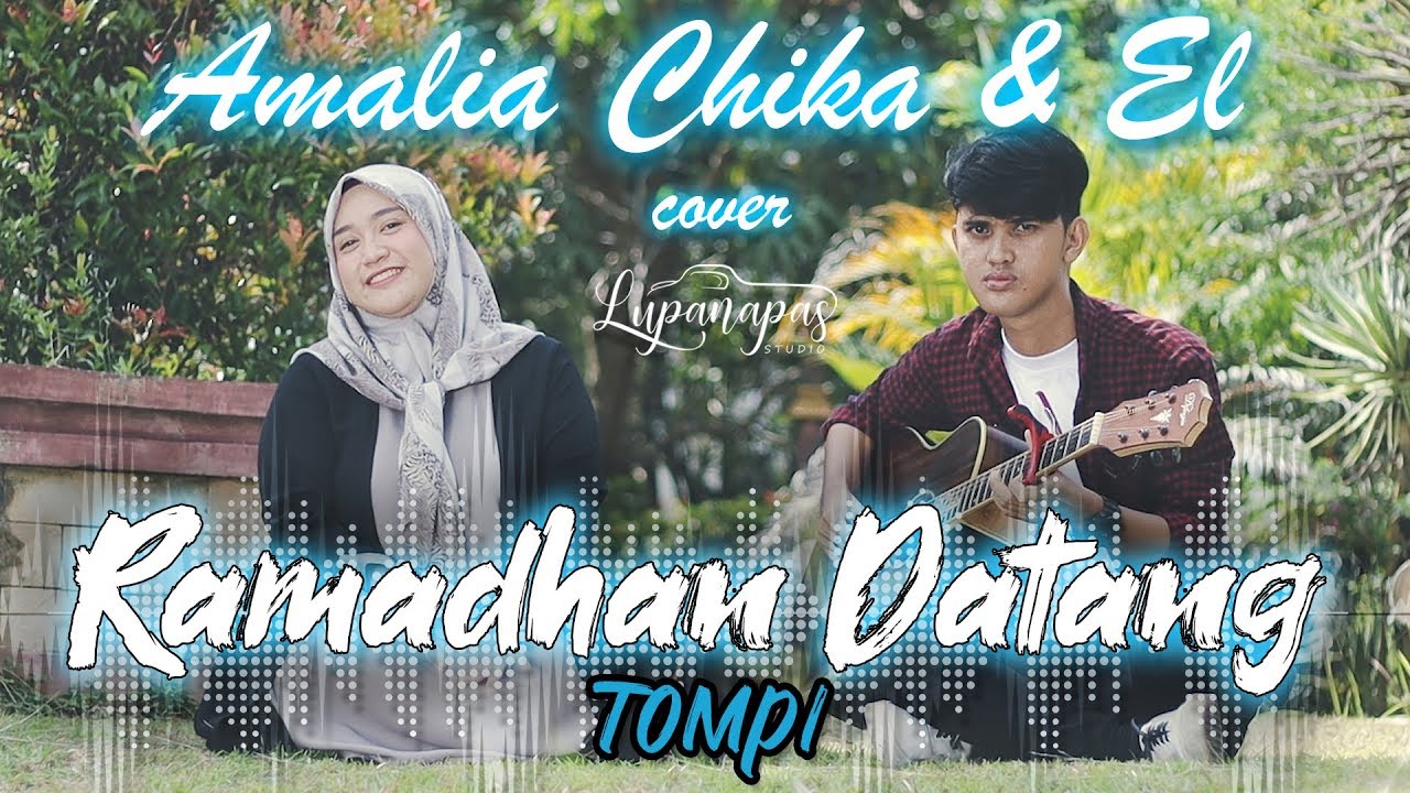Ramadhan Datang - Tompi (Cover by Amalia Chika & El)