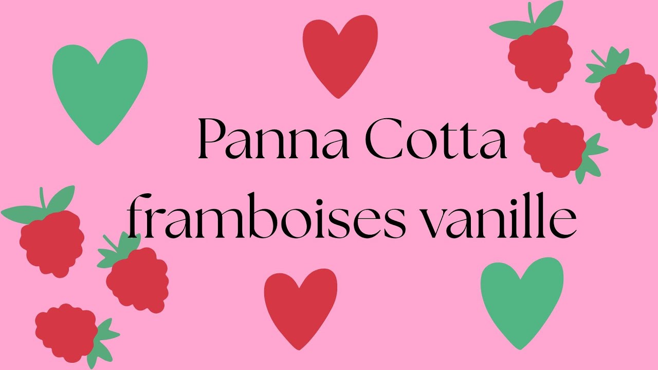 Panna cotta aux framboises