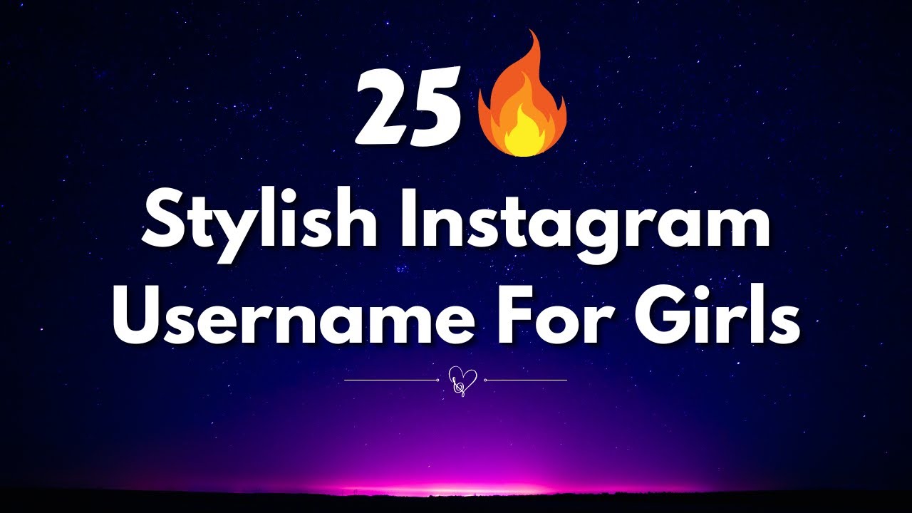 30 Most Beautiful And Stylish Instagram Username For Girls | Attractive Username For Girls