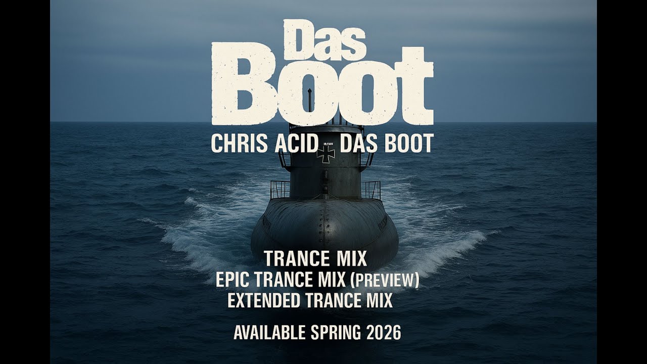 CHRIS ACID - Das Boot (Epic Trance Mix) NEW🔥