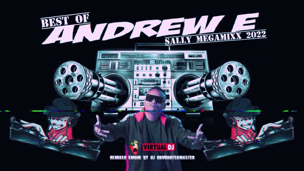 Best Of Andrew E Sally megamixx 2022 (DJ gtmstr on the myxx)