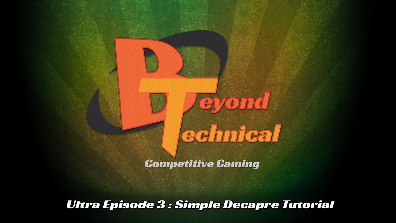 Beyond Technical: Ultra Episode 2 - Simple Decapre Tutorial