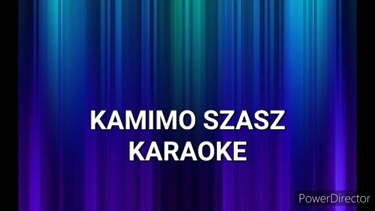 KAMIMO SZASZ KARAOKE