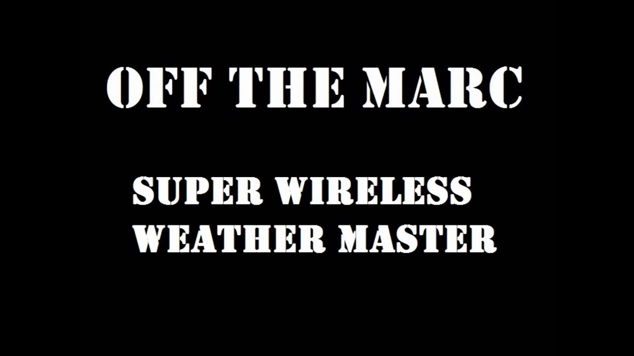Off The Marc - Super Wireless Weather Master