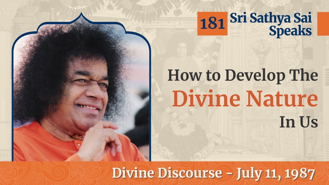 181 - How to Develop the Divine Nature in Us | Sri Sathya Sai Speaks | Jul 11, 1987