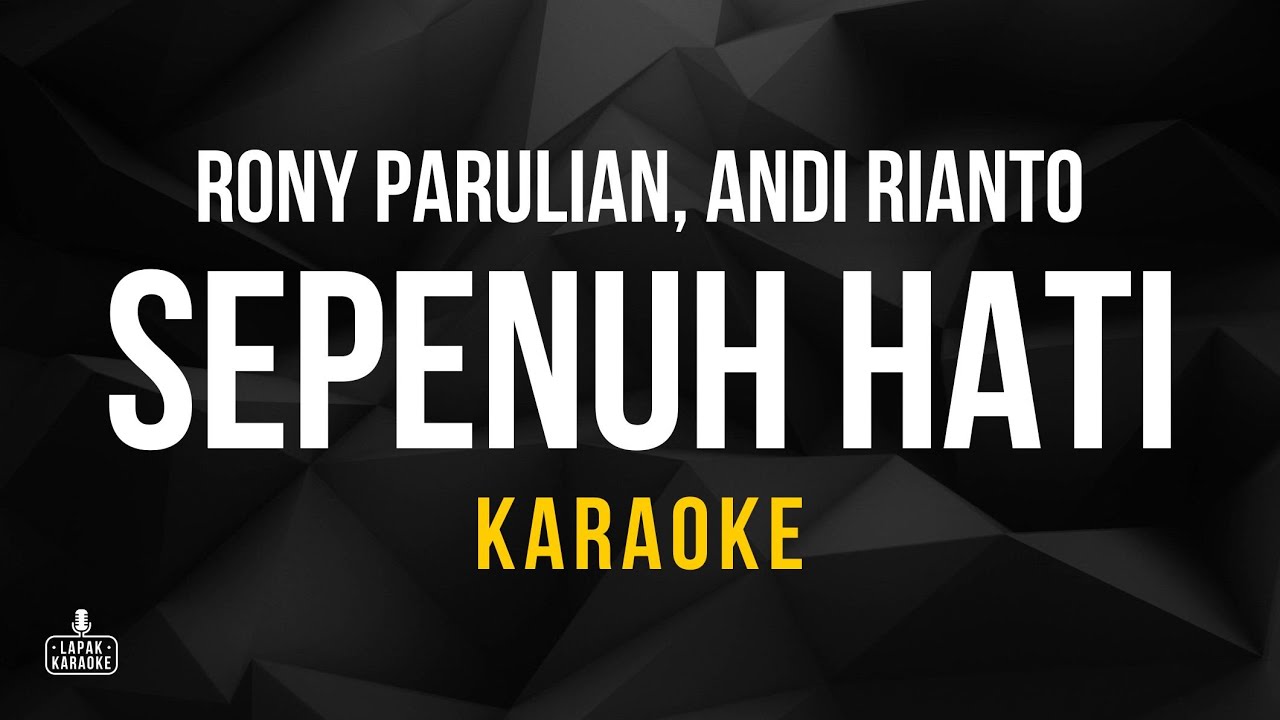 Rony Parulian, Andi Rianto - Sepenuh Hati (Karaoke)