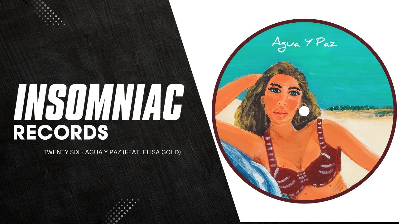 TWENTY SIX - Agua Y Paz (ft. Elisa Gold) | Insomniac Records