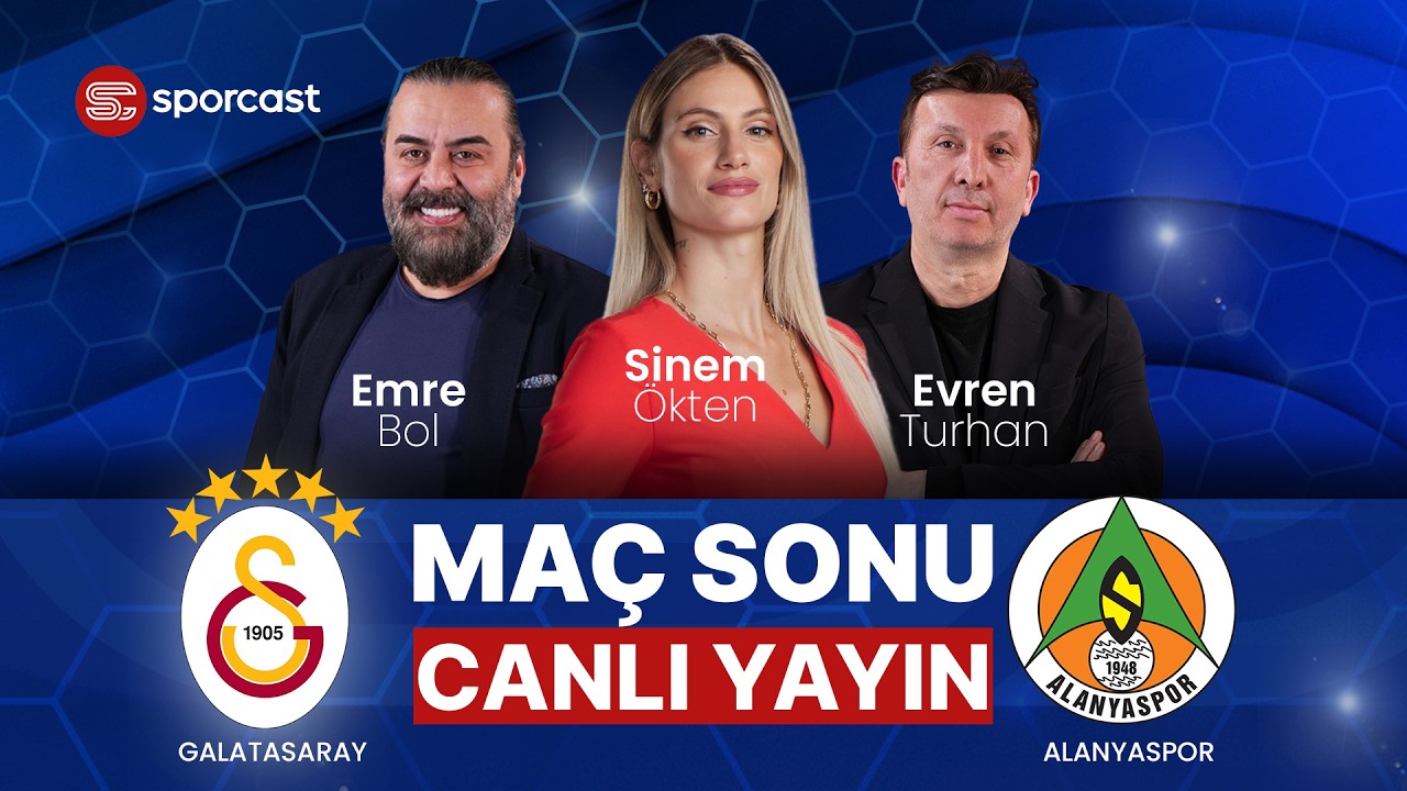 #CANLI | Galatasaray – Alanyaspor Maç Sonu | Sinem Ökten & Emre Bol & Evren Turhan