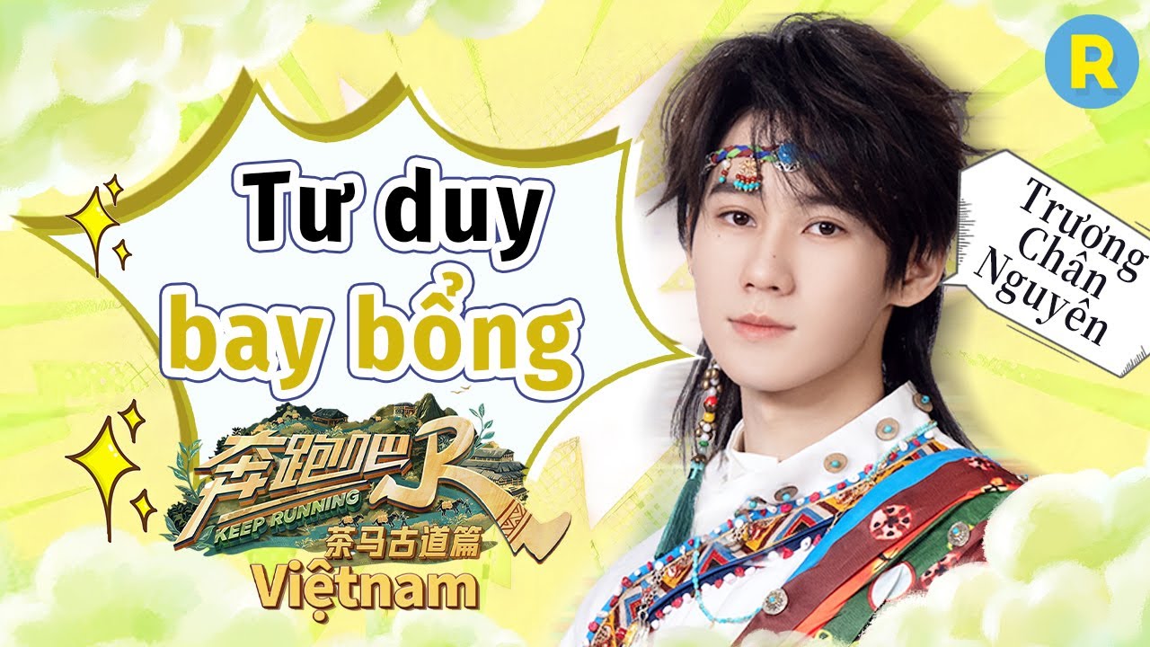 Trương Chân Nguyên trông có vẻ nghiêm túc, nhưng thực ra rất đáng yêu | Keep Running kênh Việtnam