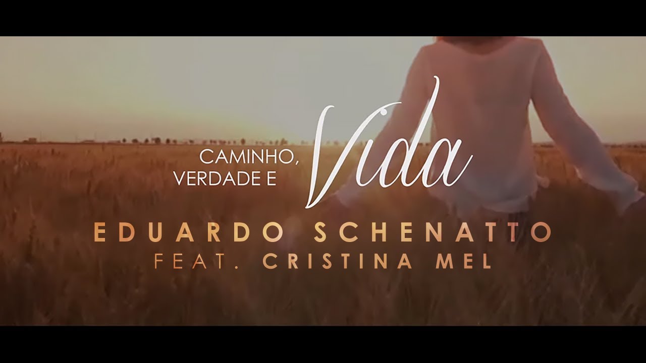 Eduardo Schenatto feat. Cristina Mel - Caminho, Verdade e Vida | Lyric Video