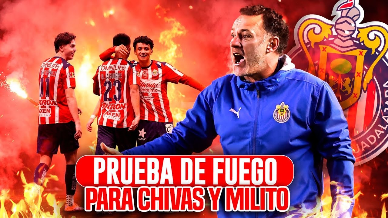 🚨LA PRUEBA DE FUEGO PARA CHIVAS Y GABRIEL MILITO