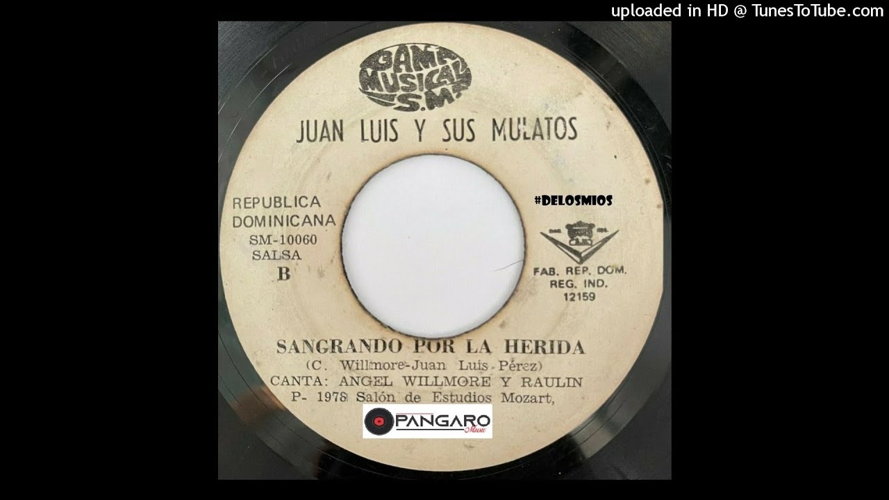 Sangrando Por La Herida - Juan Luis Y Sus Mulatos