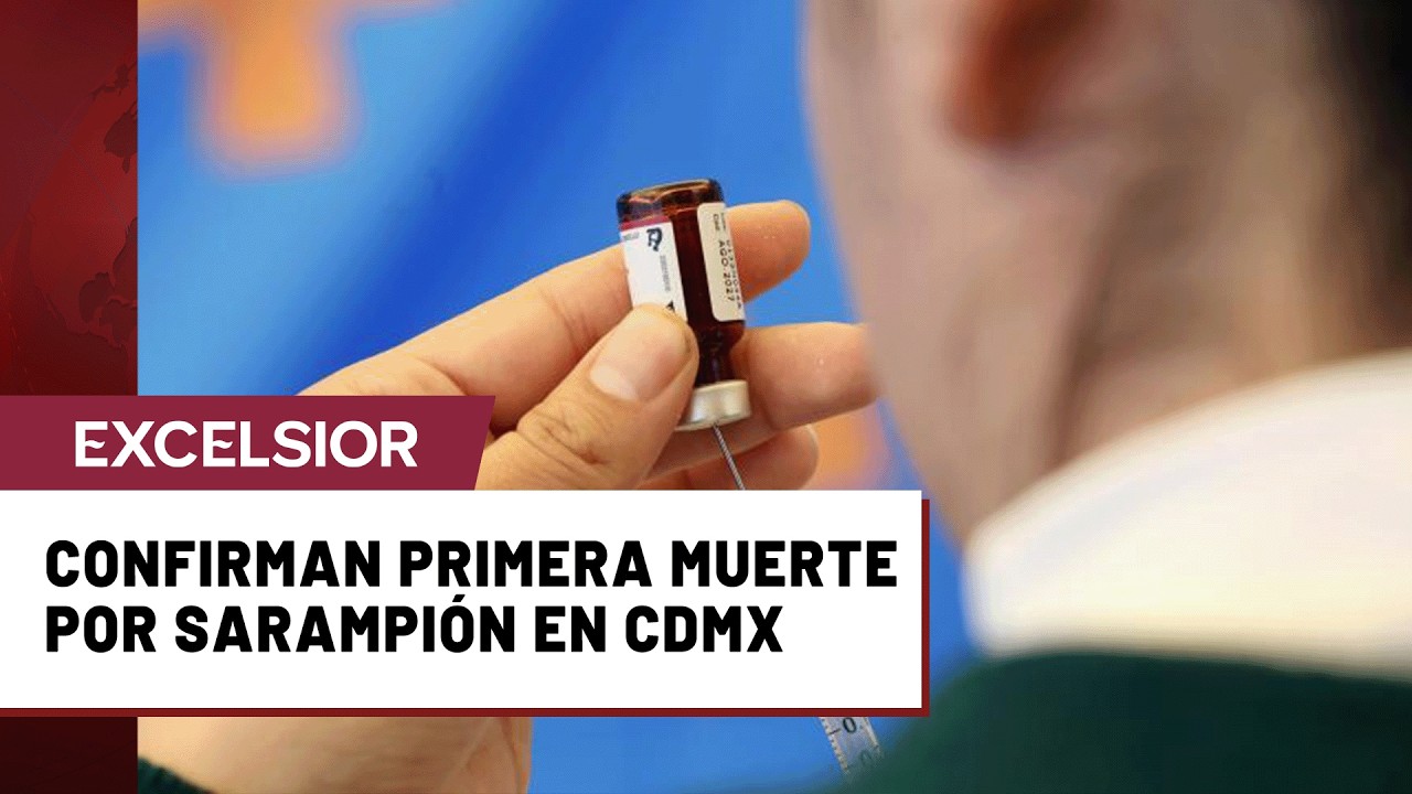 Confirman primera muerte por sarampi&oacute;n en CDMX; M&eacute;xico suma 28 defunciones