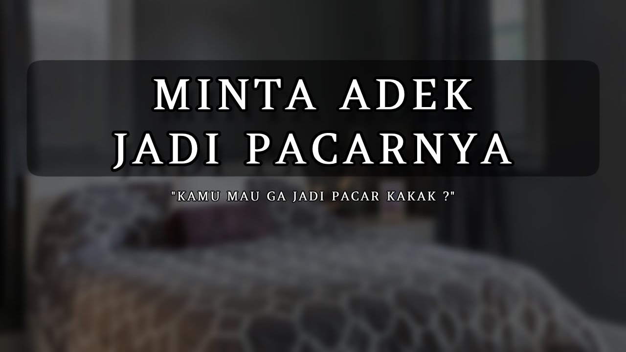 Pura Pura Jadi Pacar Kakak [ASMR] [Kakak] [Clingy]