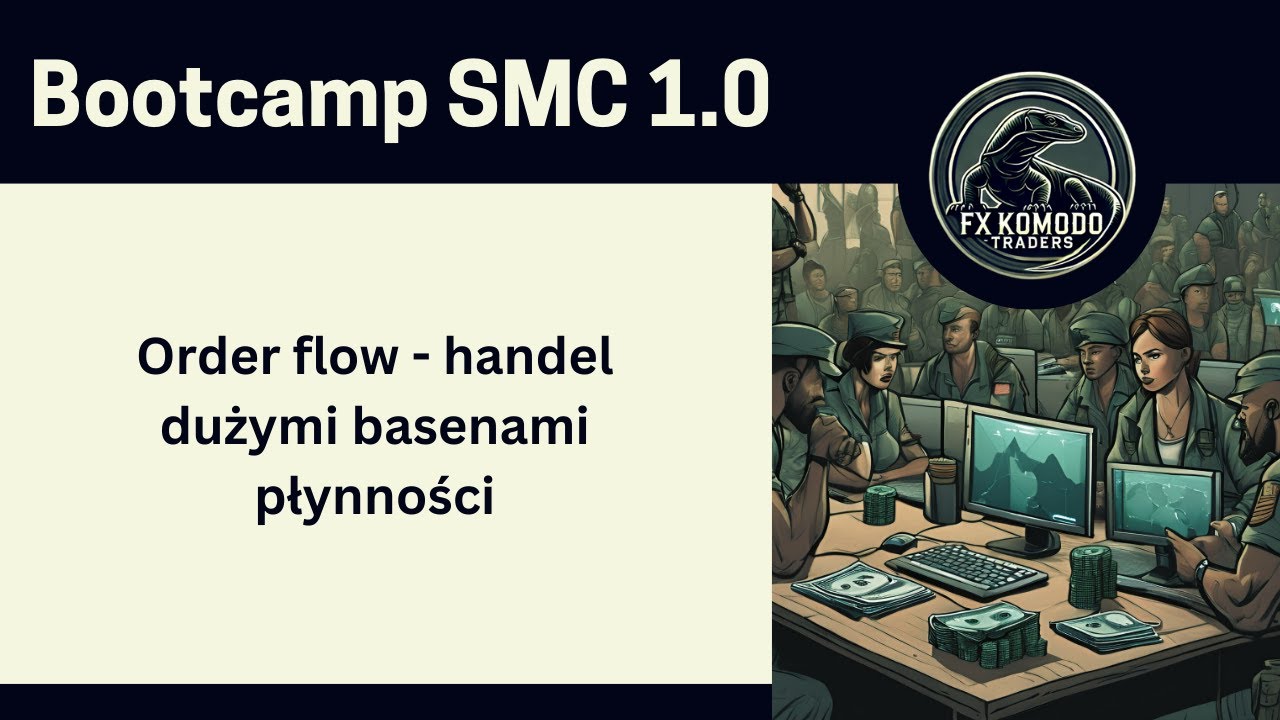 Bootcamp Smart Money Concept: Order flow - handel dużymi basenami płynności