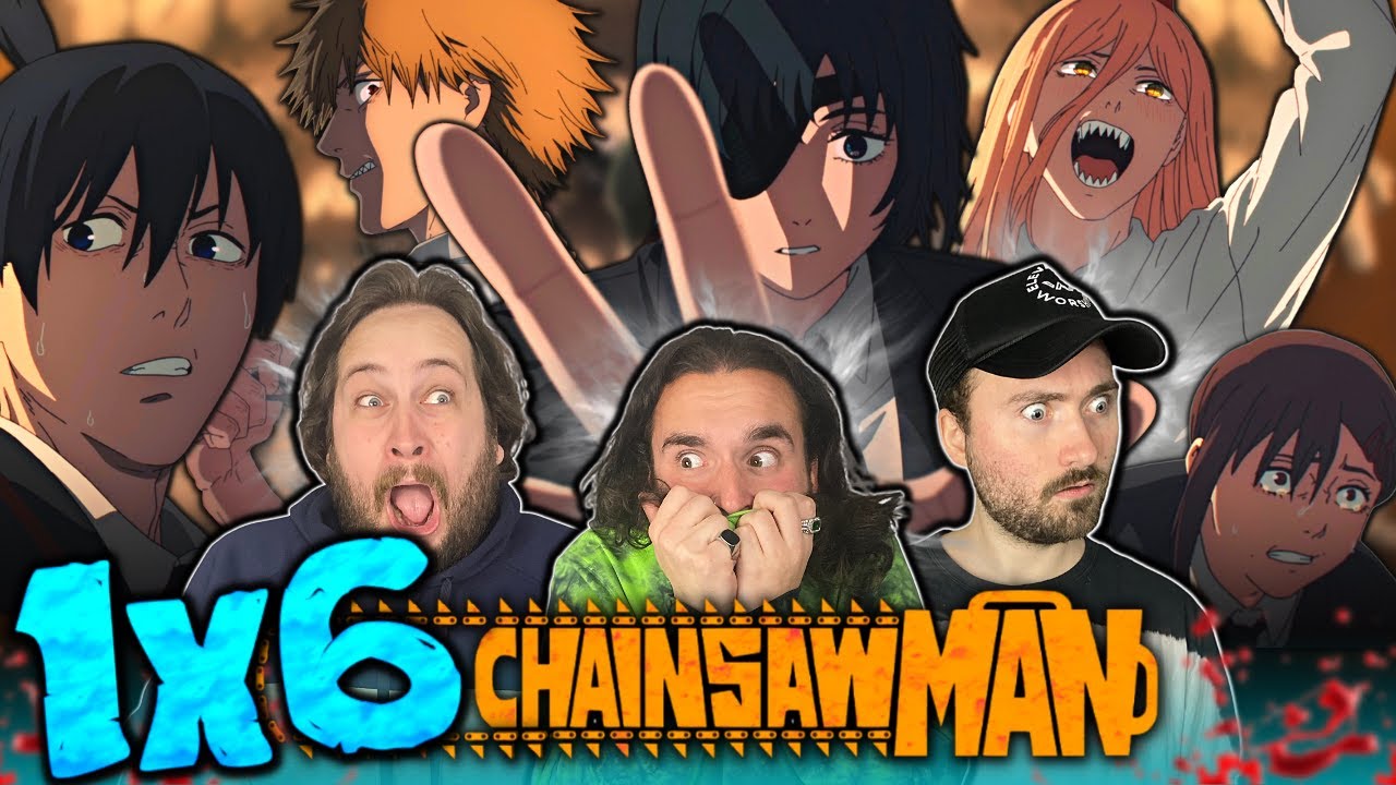THESE GUYS ARE AWESOME!!!!!!!!     CHAINSAW MAN REACTION      [EPISODE 6]