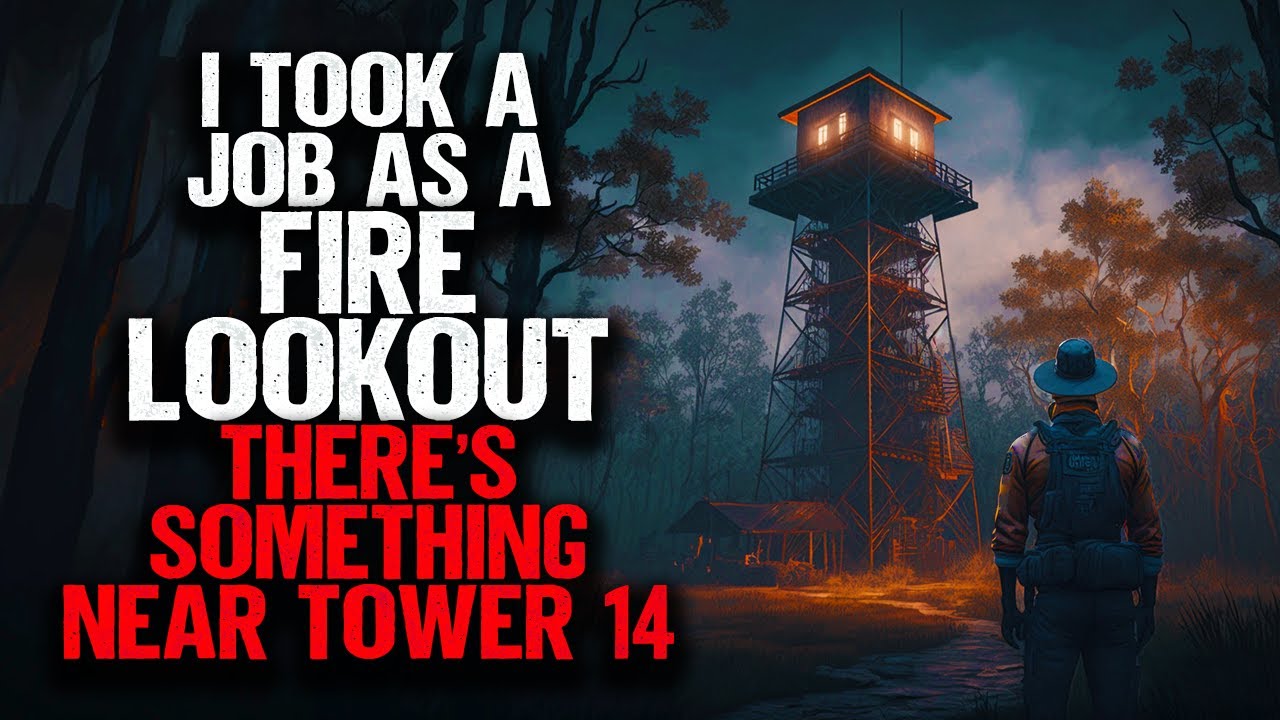 I Took a Job as a Fire Lookout. There's Something Near Tower 14.