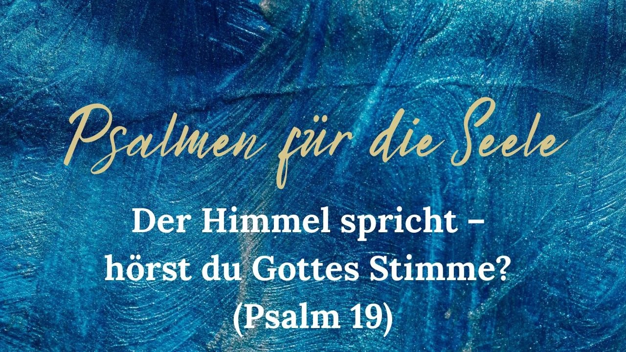 Der Himmel spricht - hörst du Gottes Stimme? (Predigt zu Psalm 19)
