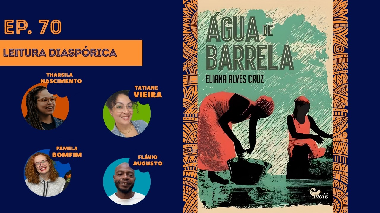 Leitura Diaspórica -Água de Barrela - Pod+ou-Tudo #70