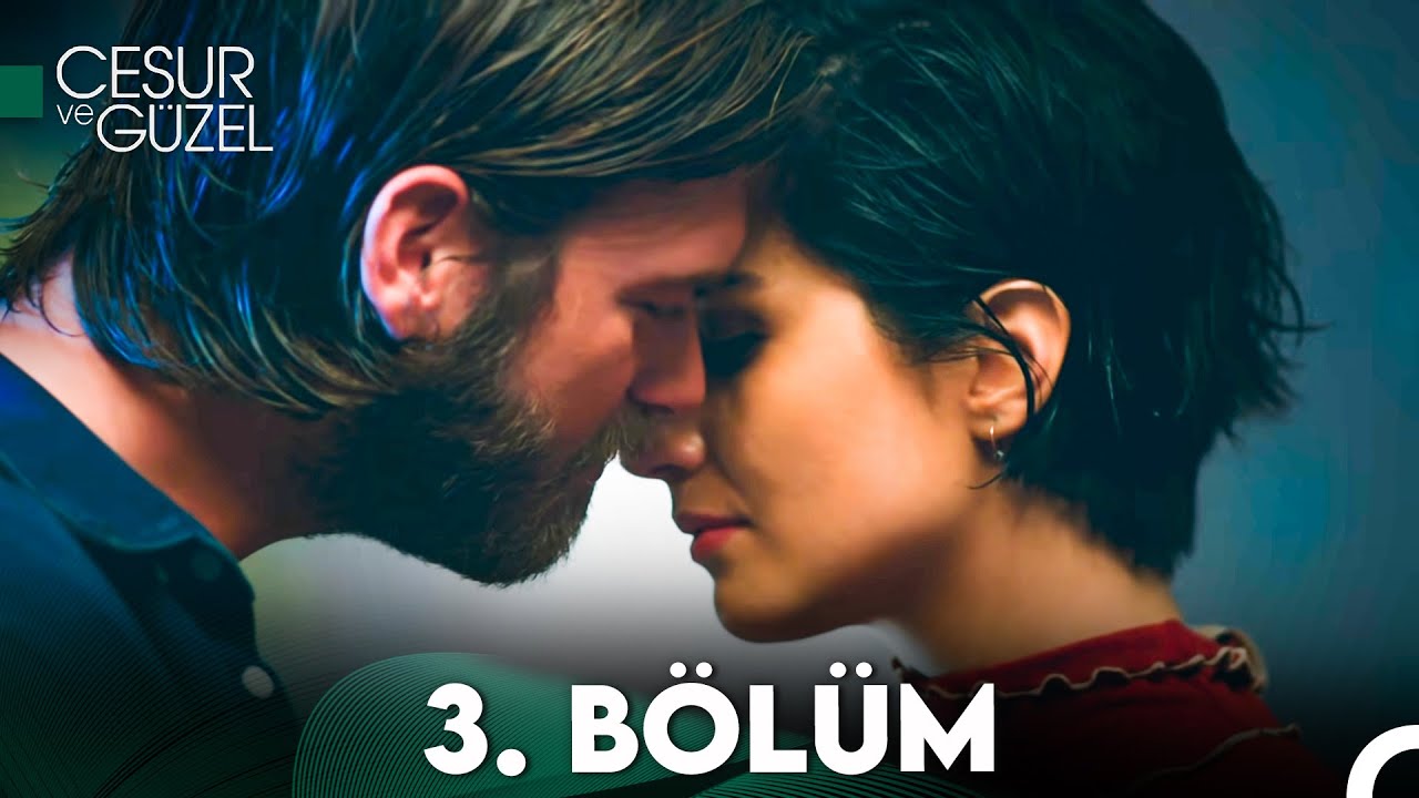 Cesur ve Güzel 3. Bölüm
