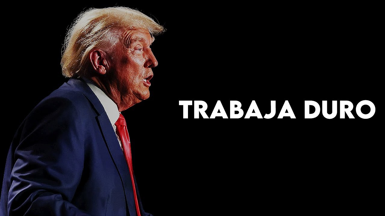 Trabaja Duro - Discurso Motivacional de Donald Trump