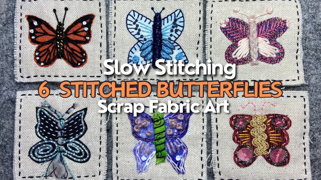 How To Make Slow Stitched Art Using Fabric Scraps - Butterflies - #embroidery #stitching