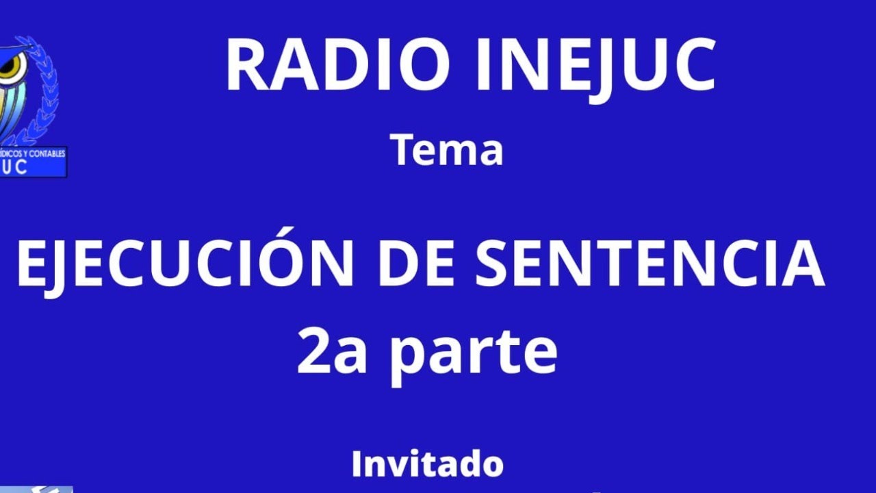 Radio Inejuc: Ejecución de sentencia, segunda parte