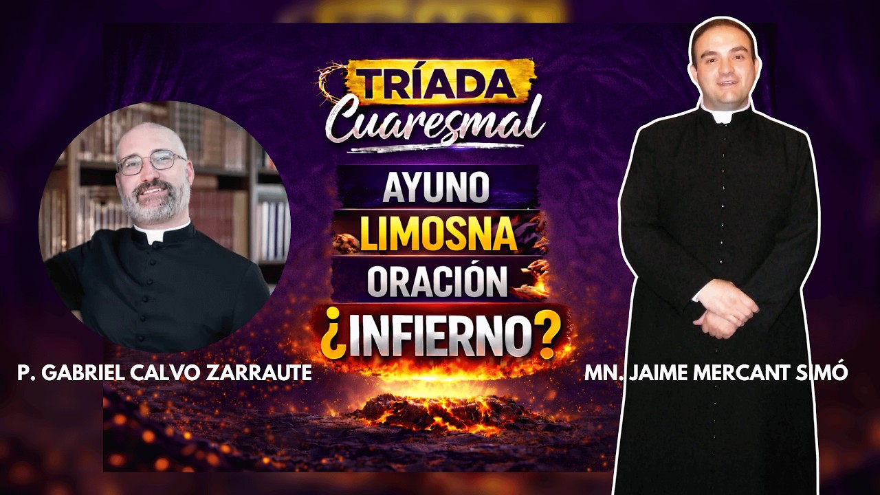 CONFERENCIA CUARESMAL - P. ZARRAUTE Y MN. JAIME MERCANT -no dar limosna puede condenarte al INFIERNO