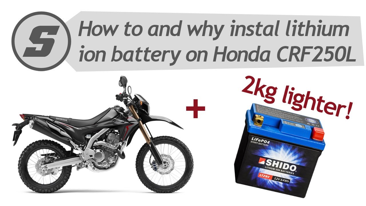 How to and why instal lithium-ion battery (Shido LTZ8V) on Honda CRF250L.