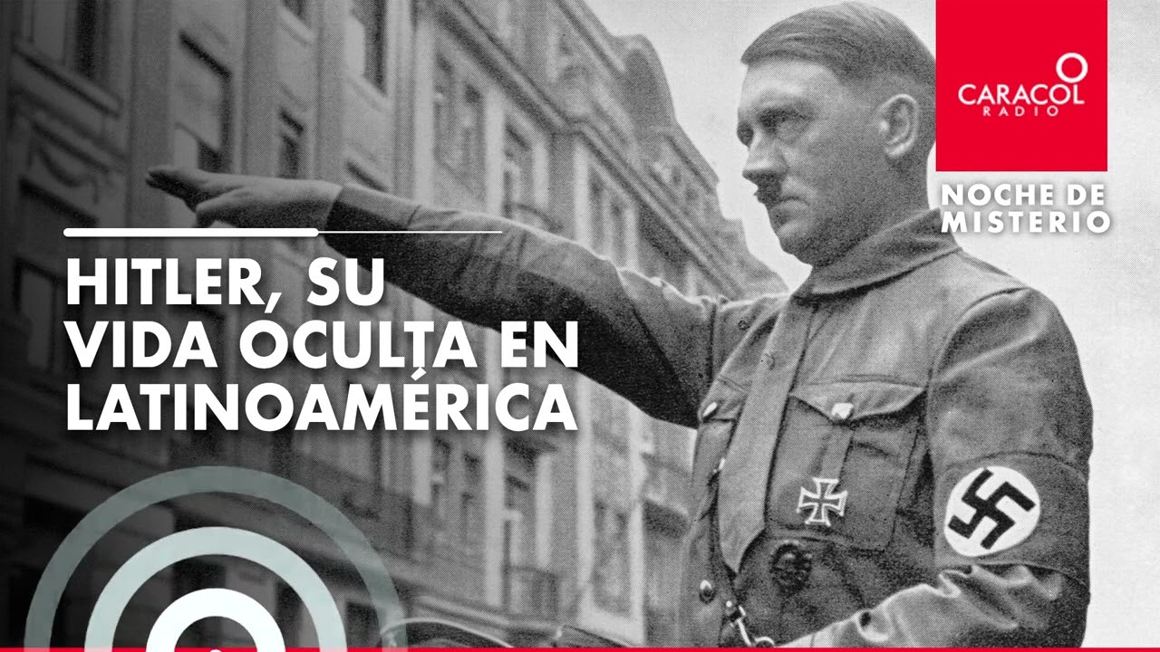 Hitler, su vida oculta en Latinoamérica