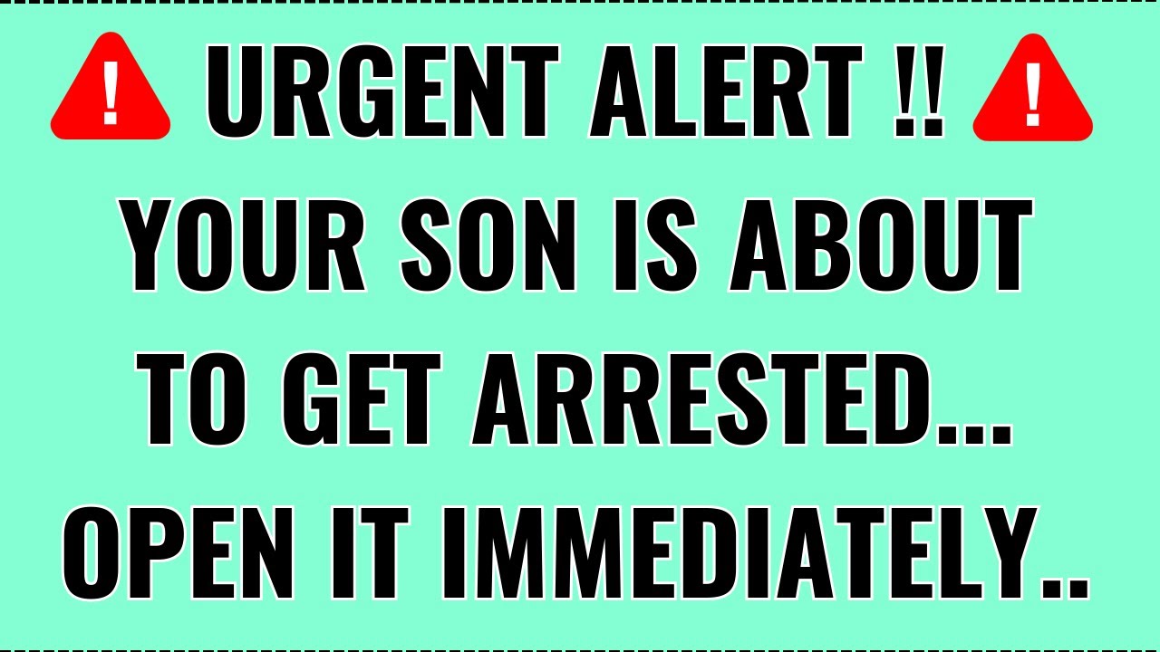 God Says: Be Careful, Your Son is About to Get Arrested.