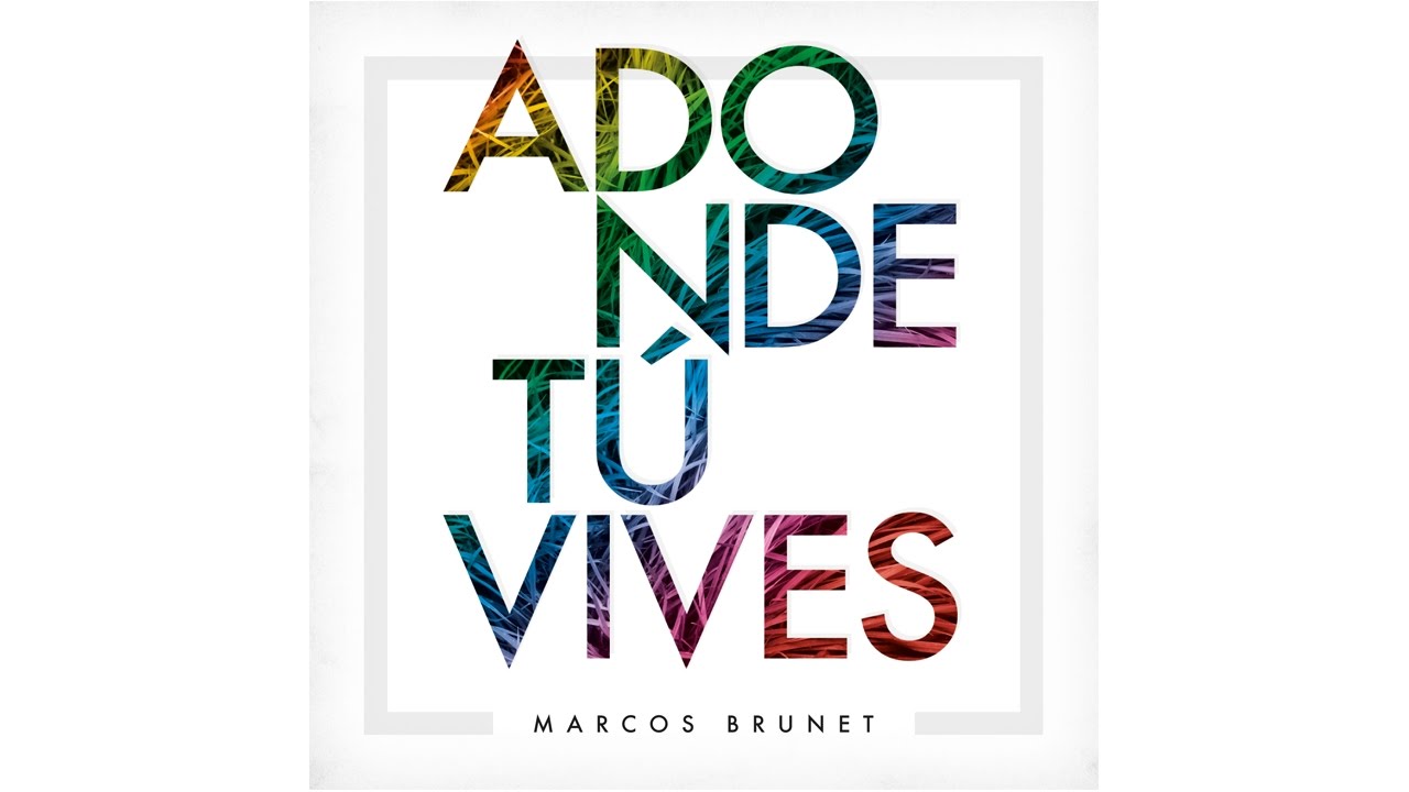 Adonde tú Vives (Video Lyric) - Marcos Brunet