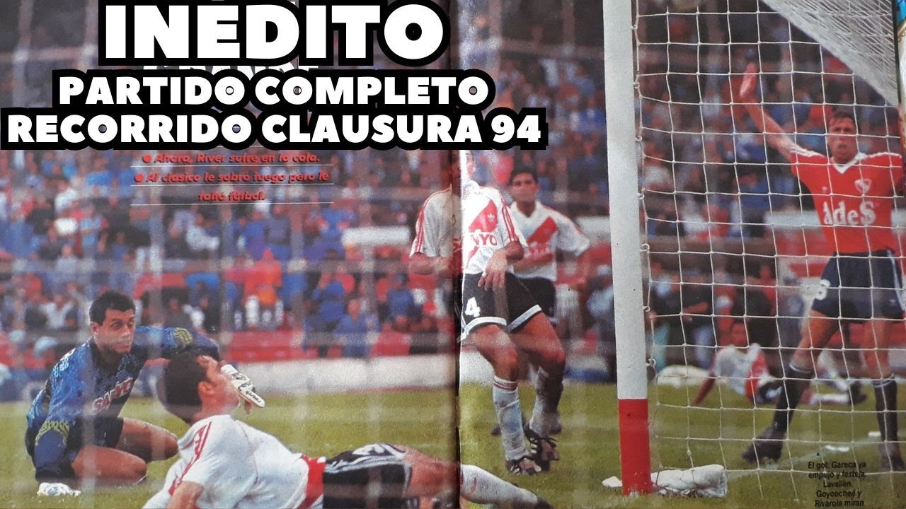 INÉDITO PARTIDO COMPLETO Clausura 1994 Recorrido x fecha 2 INDEPENDIENTE 1-0 RIVER