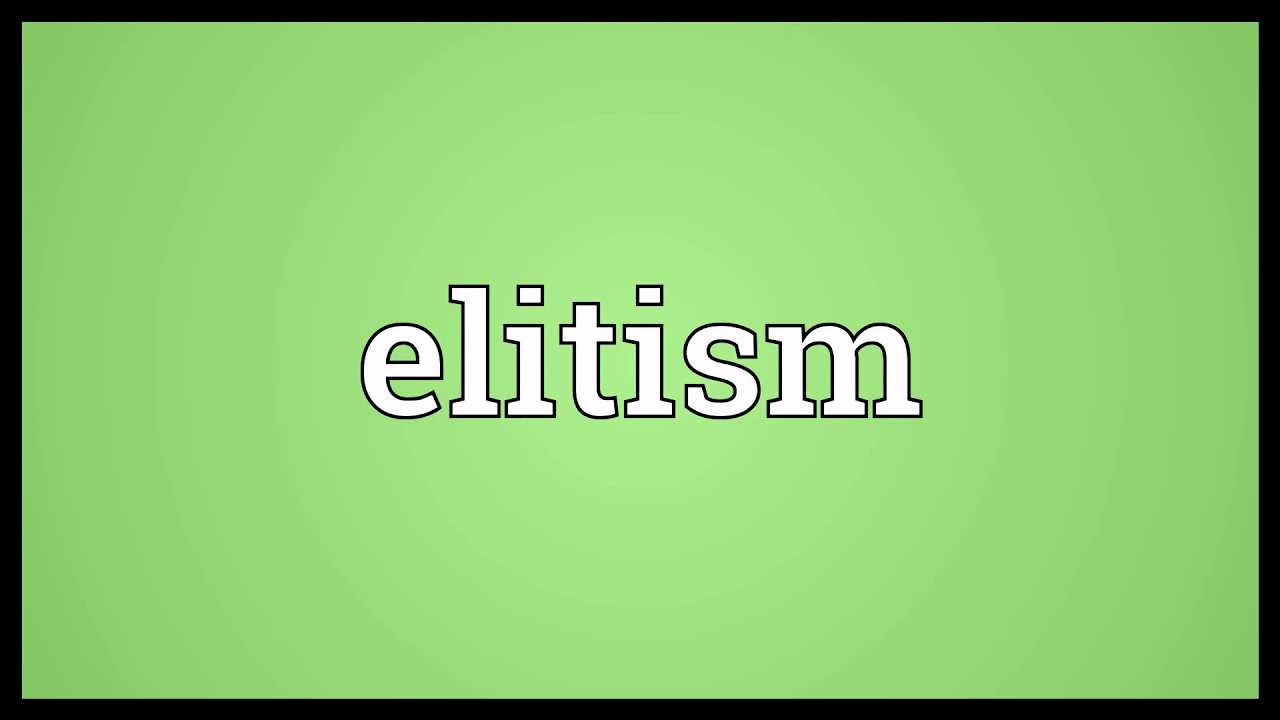 Elitism Meaning