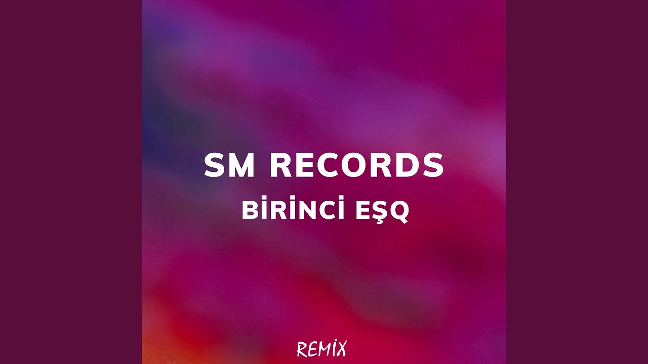 Birinci Eşq (Remix)
