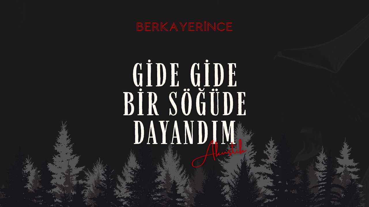 Berkay Erince - Gide Gide Bir Söğüde Dayandım (Ölem Ben)