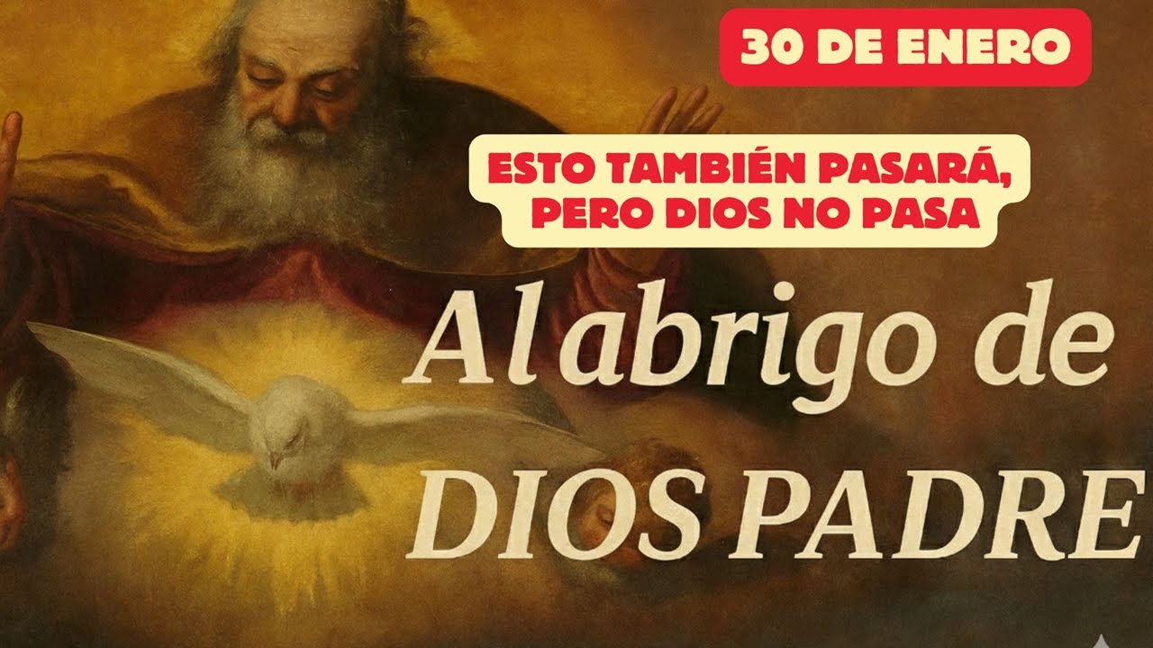 Al abrigo de Dios Padre  (30 de enero)  