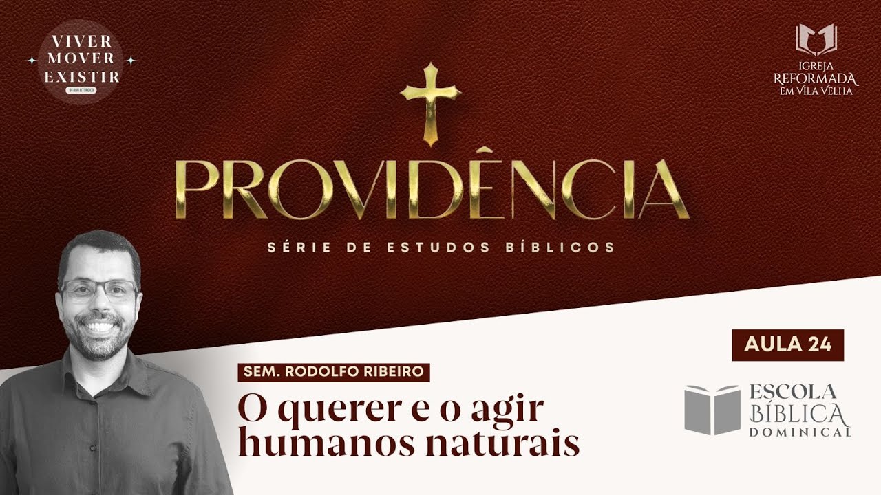 #24 O querer e o agir humanos naturais - EBD - 10h 30min | Igreja Reformada em Vila Velha